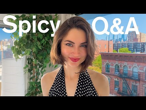 Spicy Q&A: Finally Spilling Relationship Tea, Career Hot Takes, NYC Future, & Delusional Optimism