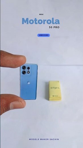 "Mini Motorola Edge 50 Pro 📱 | World's Smallest Motorola Phone Unboxing | Models Maker Sachin"