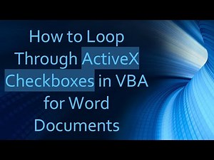 How to Loop Through ActiveX Checkboxes in VBA for Word Documents