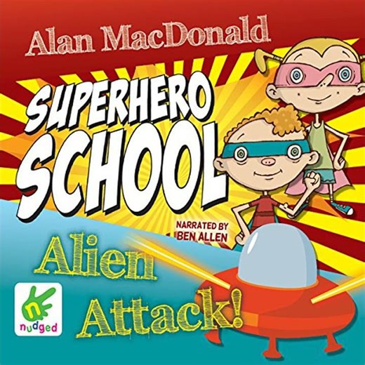 Superhero School: Alien Attack! by Alan MacDonald | Full Audiobook