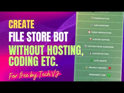 How To Create File Store Bot Without Hosting Coding For Free With Advance Feature | Tech VJ