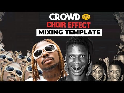 Free Download Crowd Choir Effect Recording Mixing Template | Asake Seyi Vibez Chorus Vocal Effects