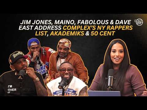 Jim Jones, Maino, Fabolous & Dave East Address Complex’s NY Rappers List, Akademiks & 50 Cent