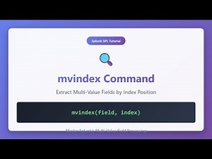 Splunk mvindex Command Tutorial - Extract Multi-Value Fields by Index Position | SPL Guide