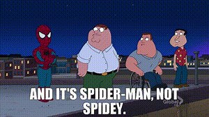 And it's Spider-Man, not Spidey.