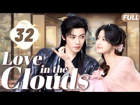 Love in The Clouds☁️EP32 Devil prince fell in love with the poor girl and asked her to marry him！