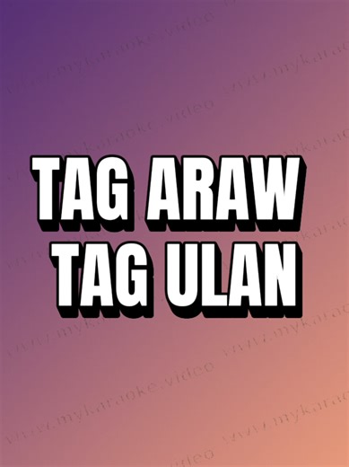 TAG - ARAW, TAG - ULAN - Karaoke | Haii Alejandro OPM
