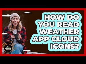 How Do You Read Weather App Cloud Icons?