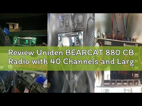 Review Uniden BEARCAT 880 CB Radio with 40 Channels and Large Easy-to-Read 7-Color LCD Display with