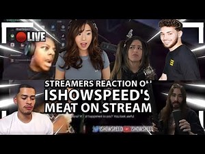 Streamers reaction on IShowSpeed's meat shown on Live Stream #ishowspeed