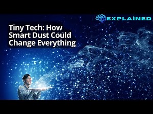 Tiny Tech: How Smart Dust Could Change Everything