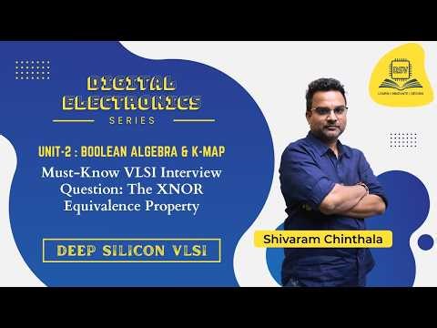 Must-Know VLSI Interview Question: The XNOR Equivalence Property | Shivaram | Deep Silicon VLSI