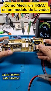 Cómo probar un TRIAC en una tarjeta o modulo de lavadora 🤔 #electronica #triac #electricos #electricidad #electronicos #Voltaje #altatension | Electrónik San Camilo