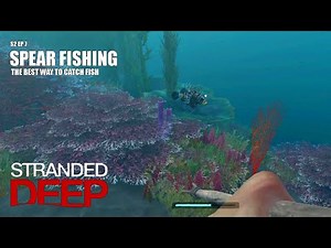 Stranded Deep | Catch More Fish - SPEAR FISHING | Solo Gameplay | S2 7