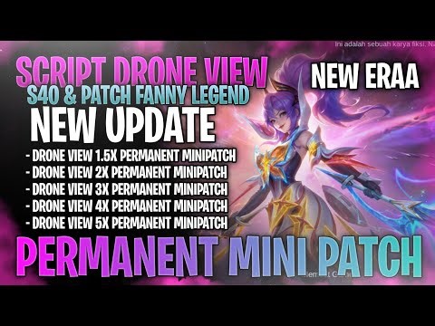 NEW ERA v1.. Script Drone View Mobile Legends Mini Patch Permanent 2.1.XX.XXX | Patch Fanny Legend 