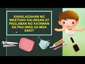 MAPEH Q2 W2 KAHALAGAHAN NG WASTONG KALINISAN AT PAGLABAN NG KATAWAN SA PAG-IWAS SA SAKIT Lesson1