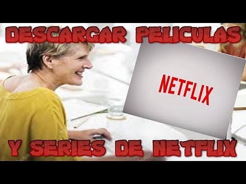 🔥Descargar películas de NETFLIX a la PC🔥 2021 (MEJORADO)
