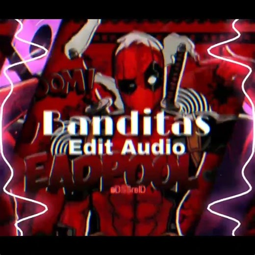 Banditas Edit Audio || #edit #viral #editaudio #audioedit #fyp #deadpool