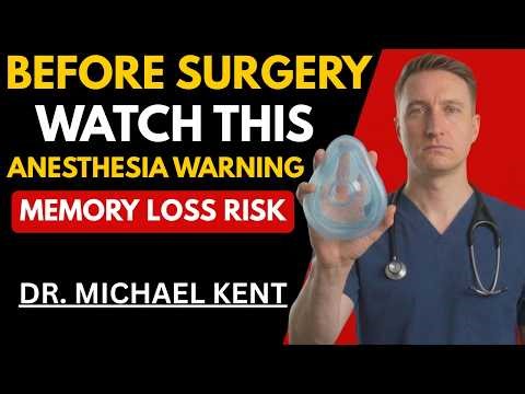 Before Surgery Watch This Anesthesia Warning | Memory Loss Risk You Can’t Ignore Dr. Michael Kent