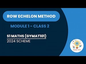 ROW ECHELON METHOD | KTU B.TECH MATHS | SEMESTER 1 | GROUP B&C 2024 SCHEME | MODULE 1 - CLASS 2