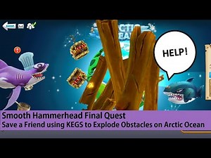 Hungry Shark World: Smooth Hammerhead Final Quest - Save a Friend using KEGS to Explode Obstacles!