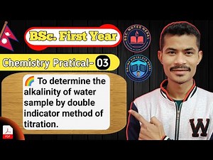 Chemistry Pratical -03: To Determine the Alkalinity Of Water Sample by Double Indicator Metod | BSc.
