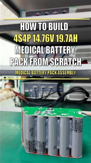 How to Build a 4S4P 14.76V 19.7Ah Medical Battery Pack from Scratch#smartbms #medical #batterypack