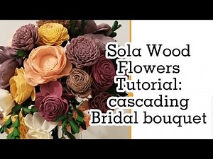 Sola Wood Flowers How to make a bridal bouquet