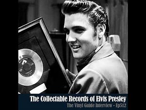 Ep512: The Collectable Records of Elvis Presley