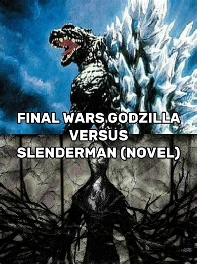 FINAL WARS GODZILLA vs SLENDERMAN (NOVEL)