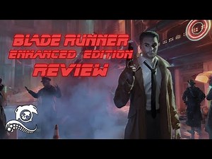 Blade Runner: Enhanced Edition - Review