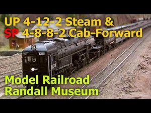 UP 4-12-2 Steam & SP 4-8-8-2 Cab-Forward at the Randall Museum Model Railroad