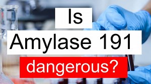 Is Amylase 191 high, normal or dangerous? What does Amylase level 191 mean?