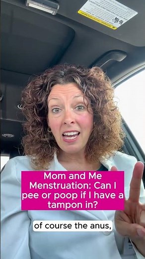 Mom and Me Menstruation: Can I pee or poop if I have a tampon in?