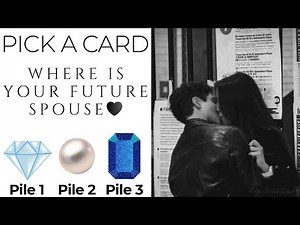 Pick a Card: ❤Where Is Your Future Spouse💫