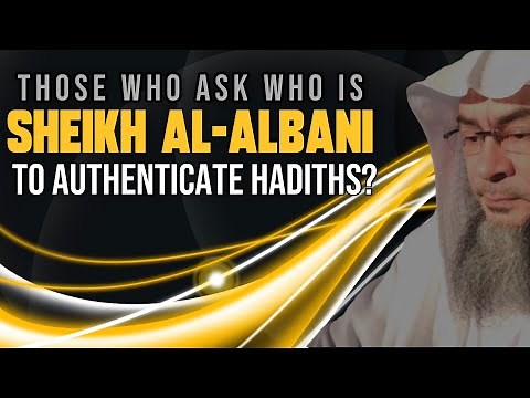 Who is Sheikh Al-Albani & those who say: who is he to authentic Hadiths? assimalhakeem -JAL