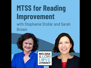 MTSS for Reading Improvement with Stephanie Stollar and Sarah Brown