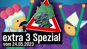 extra 3 Spezial: Der reale Irrsinn: extra 3 Spezial: Der reale Irrsinn vom 24.05.2023