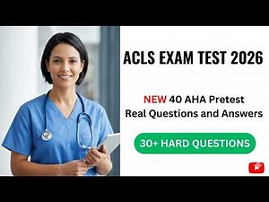 ACLS Exam Test 2026 NEW 40 AHA Pretest Real Questions and Answers | Pass on Your First Try