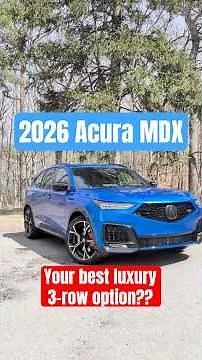 2026 Acura MDX Type S | Your Best Luxury Three-Row Option?