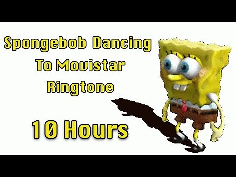 Spongebob Dancing To Movistar Ringtone 10 Hours