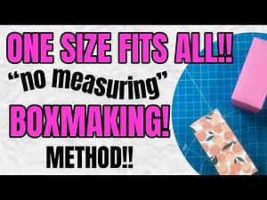 ONE SIZE FITS “ALL” TECHNIQUE! Super Easy Way To Make A BOX!
