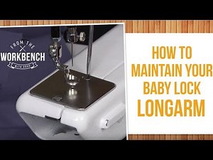 How to Maintain Your Baby Lock Longarm