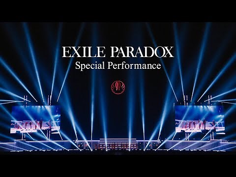 EXILE / PARADOX (Special Performance)