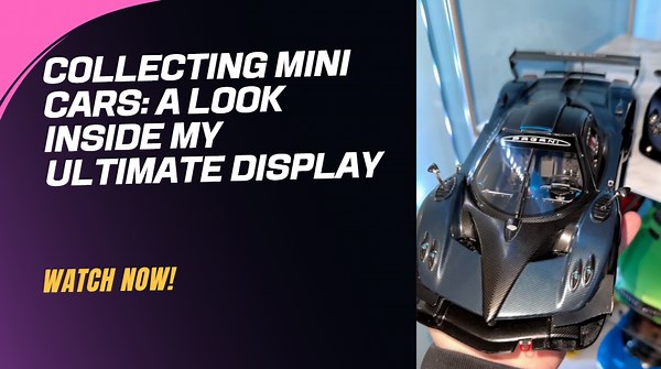 Collecting Mini Cars: A Look Inside My Ultimate Display