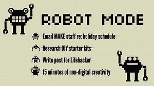 How I use Robot Mode and non-digital creativity to accomplish more in the day