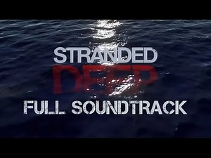 Stranded Deep | Full Soundtrack UPDATED