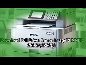 How to Download and Install Printer Driver Canon imageRUNNER 2202N/IR2202N
