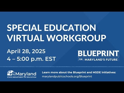 Blueprint Special Education Workshop - Meeting 17 | Monday April 28, 2025 | 4 - 5 p.m EST