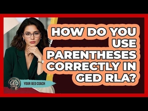How Do You Use Parentheses Correctly In GED RLA? - Your GED Coach